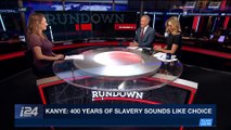 THE RUNDOWN | Kanye: 400 years of slavery sounds like choice | Wednesday, May 2nd 2018