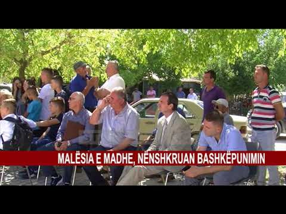 MALËSIA E MADHE, NËNSHKRUAN BASHKËPUNIMIN