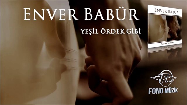 Enver Babür - Yeşil Ördek Gibi