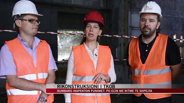 Rikonstruksioni i TKOB, Kumbaro inspekton punimet - News, Lajme - Vizion Plus