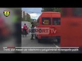 Report TV - Tiranë, kontroll transportit publik,ndëshkohen 90 drejtues