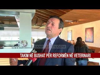 TAKIM NË BUSHAT PËR REFORMËN NË VETERINARI