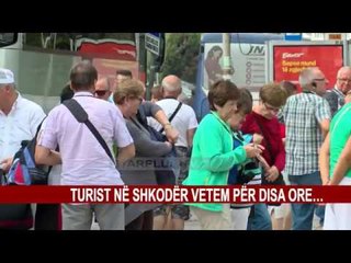 TURIST NË SHKODËR VETËM PËR DISA ORE…