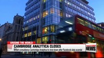 Cambridge Analytica to shut down after Facebook data scandal
