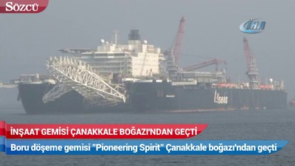 Dünyanın en büyük inşaat gemisi çanakkale boğazından geçti