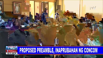 #SentroBalita: Proposed preamble, inaprubahan ng ConCom