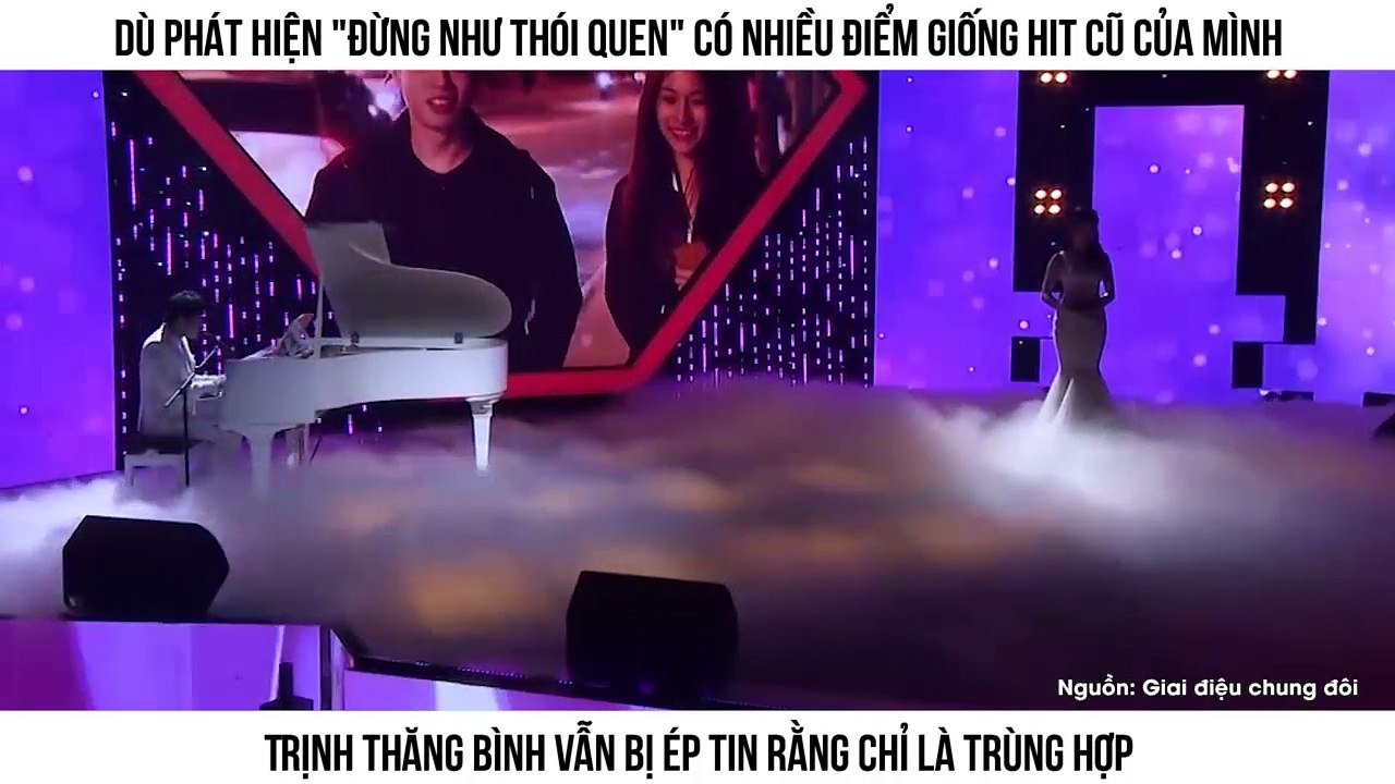 Dù phát hiện "Đừng như thói quen" có nhiều điểm giống hit cũ của mình Trịnh Thăng Bình vẫn bị ép tin rằng chỉ là trùng hợp