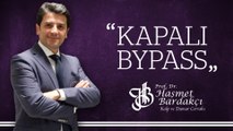 Kroner Kapalı Bypass / Prof. Dr. Haşmet Bardakçı