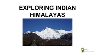 EXPLORING INDIAN HIMALAYAS