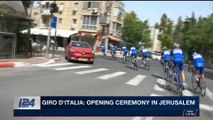 i24NEWS DESK | Giro d'Italia: opening ceremony in Jerusalem | Thursday, May 3rd 2018