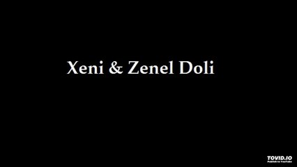 Xeni & Zenel Doli - Bonem zot bylbyl 01