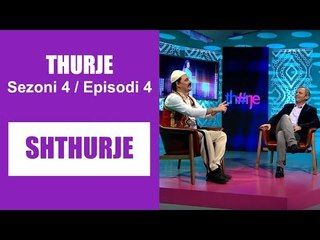 Thurje - Sezoni 4 / Episodi 4 (Shthurje)
