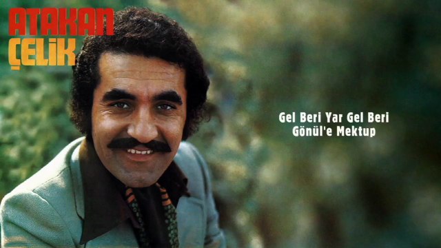 Atakan Çelik - Gel Beri Yar Gel Beri / Gönül'e Mektup (45'lik)
