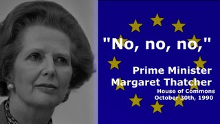 Prime Minister Margaret Thatcher   'no, no, no' to Europe Speech