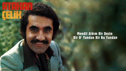 Atakan Çelik - Mendil Aldım Bir Deste / Bir O' Yandan Bir Bu Yandan (45'lik)