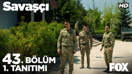 Savaşçı 43. Bölüm 1. Tanıtımı