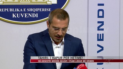 Tahiri: Kushërinjtë keqpërdorën emrin, Prokuroria të zbardhë të vërteten - News, Lajme - Vizion Plus
