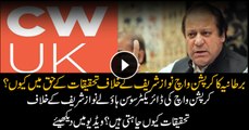 Why Corruption Watch UK wants investigation against Nawaz Sharif? Watch in video