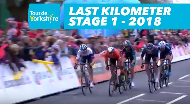 Last Kilometer - Étape 1 / Stage 1 (Beverley / Doncaster) - Tour de Yorkshire 2018