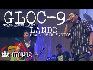 Gloc-9 - Lando feat. Erik Santos (Album Launch)