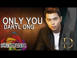 Daryl Ong - Only You (Official Lyric Video)
