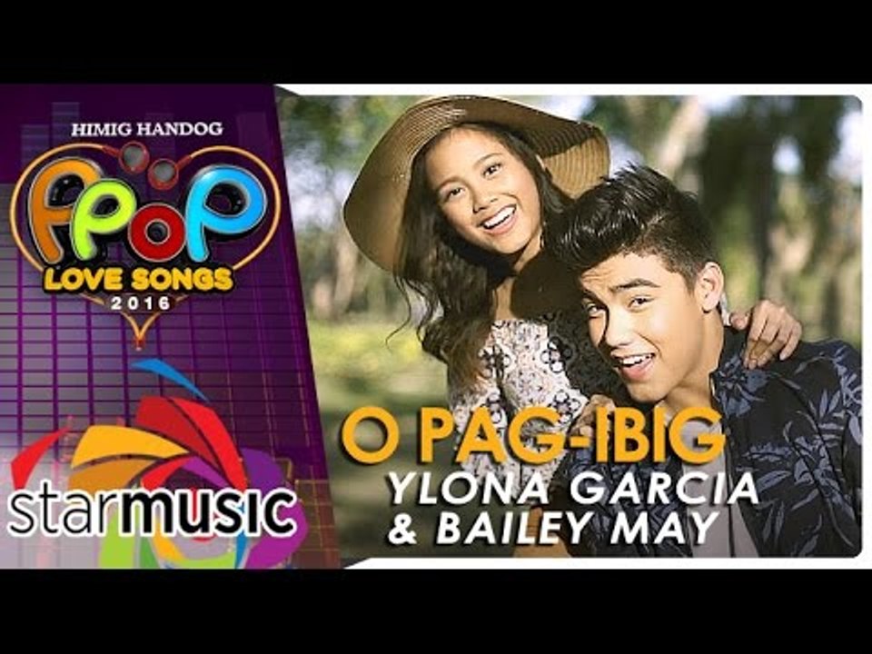 Bailey May and Ylona Garcia - O Pag-ibig (Official Music Video)