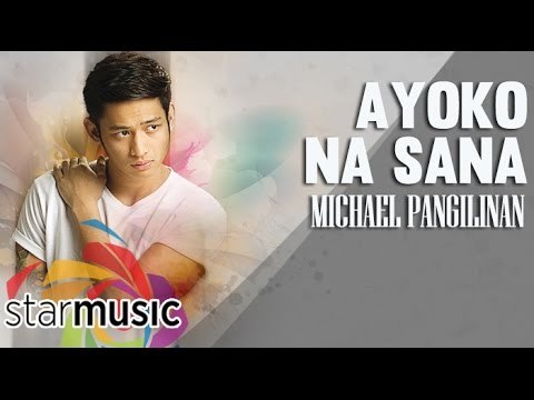 Michael Pangilinan - Ayoko Na Sana (Official Lyric Video)