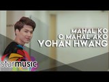 Yohan Hwang - Mahal Ko o Mahal Ako (Official Music Video)