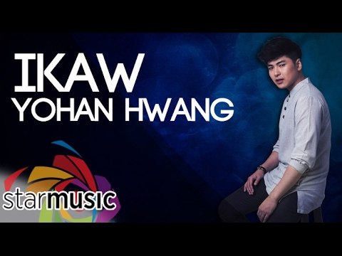Yohan Hwang - Ikaw (Official Lyric Video)