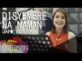 Jamie Rivera - Disyembre Nanaman (Official Music video)