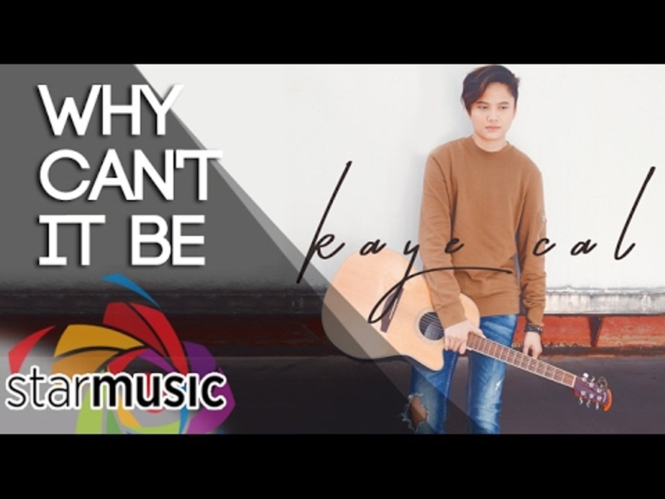 Kaye Cal - Why Can't It Be (Official Lyric Video)
