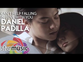 Daniel Padilla - Can't Help Falling In Love With You (Official Music Video)