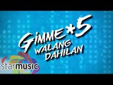 Gimme 5 - Walang Dahilan (Official Lyric Video)