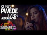 Alexa Ilacad - Kung Pwede Lang (Official Music Video)