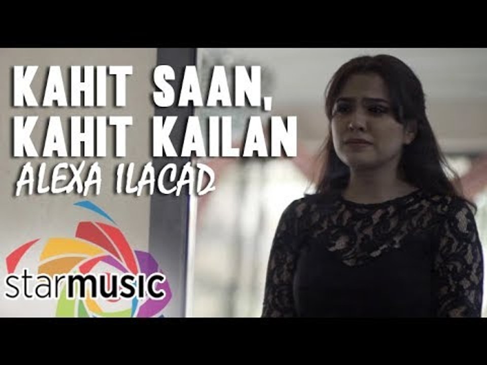 Alexa Ilacad - Kahit Saan, Kahit Kailan (Official Music Video)