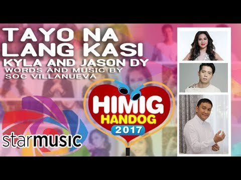 Kyla and Jason Dy - Tayo na Lang Kasi | Himig Handog 2017 (Official Lyric Video)