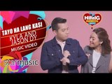 Kyla and Jason Dy - Tayo na Lang Kasi | Himig Handog 2017 (Official Music Video)