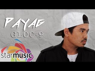 Gloc-9 - Payag (Official Lyric Video)