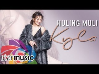 Kyla - Huling Muli (Audio) 