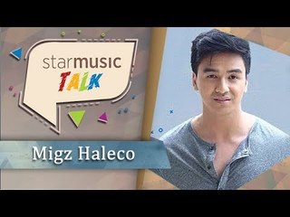 Star Music Talk with Migz Haleco