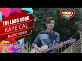 Kaye Cal - The Labo Song | Himig Handog 2017 (Official Music Video)
