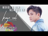 Kaye Cal - Mahal Ba Ako Ng Mahal Ko (Official Lyric Video)