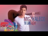 Migz Haleco - ‘Di Lang Ikaw (Audio) 