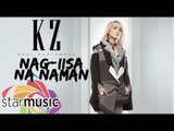 KZ Tandingan - Nag-iisa Na Naman (Official Lyric Video)