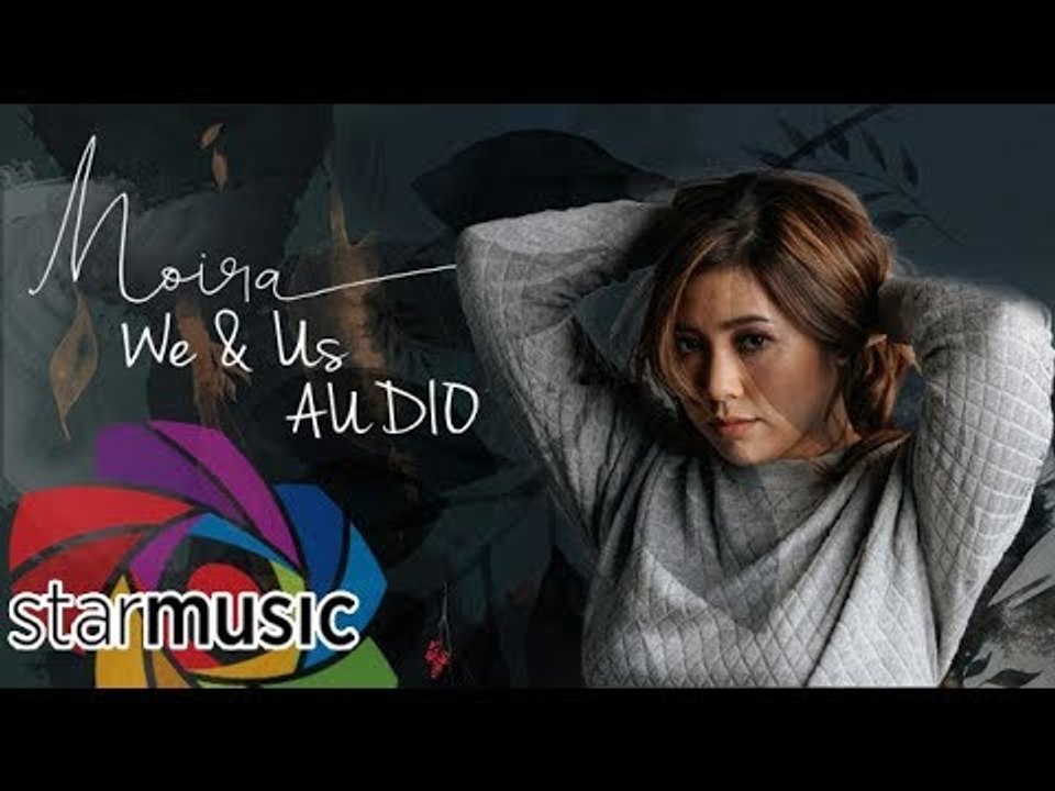 Moira Dela Torre - We & Us (Audio) 