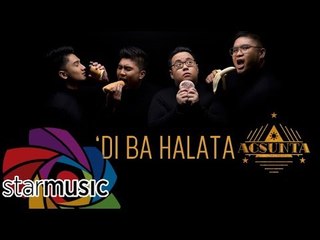 Agsunta - ‘Di Ba Halata (Audio) 