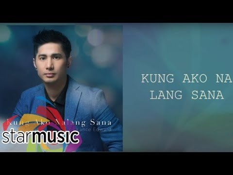 Lance Edward - Kung Ako Na Lang Sana (Audio)