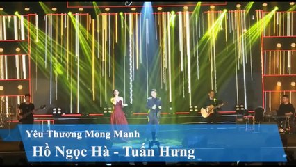 Hồ Ngọc Hà - Tuấn Hưng bất ngờ song ca HIT "Yêu Thương Mong Manh"