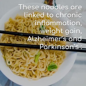 The noodles that are linked to chronic inflammation, weight gain, Alzheimers and Parkinsons