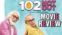 Movie Review Of 102 Not Out | Amitabh Bachchan, Rishi Kapoor